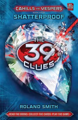 The 39 Clues: Cahills Vs. Vespers Book 4: Shatterproof
