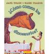 ¿Cã³Mo Comen Los Dinosaurios? ¿Cã³Mo Comen Los Dinosaurios?