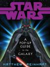 Star Wars: A Pop-Up Guide To The Galaxy Star Wars: A Pop-Up Guide To The Galaxy