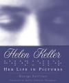Helen Keller: Her Life In Pictures