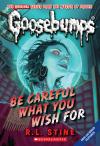 Classic Goosebumps #07: Be Careful What You Wish For Classic Goosebumps #07: Be Careful What You Wish For