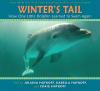 Winter'S Tail: How One Little Dolphin Learned To Swim Again Winter'S Tail: How One Little Dolphin Learned To Swim Again