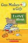 Schol Rdr Lvl P1: Gus Makes A Gift