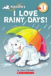 Schol Rdr Lvl 1: Noodles: I Love Rainy Days! Schol Rdr Lvl 1: Noodles: I Love Rainy Days!