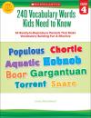 240 Vocabulary Words Kids Need To Know: Grade 4 240 Vocabulary Words Kids Need To Know: Grade 4