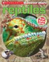 Scholastic Discover More: Reptiles Scholastic Discover More: Reptiles
