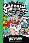 Captain Underpants And The Attack Of The Talking Toilets Captain Underpants And The Attack Of The Talking Toilets
