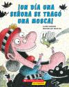 ¡Un DãA Una Seã±Ora Se Tragã³ Una Mosca! ¡Un DãA Una Seã±Ora Se Tragã³ Una Mosca!