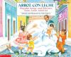 Arroz Con Leche: Popular Songs And Rhymes From Latin America