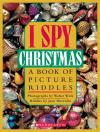 I Spy Christmas: A Book Of Picture Riddles