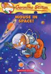 Geronimo Stilton #52: Mouse In Space! Geronimo Stilton #52: Mouse In Space!