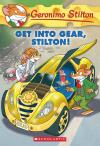 Geronimo Stilton #54: Get Into Gear, Stilton! Geronimo Stilton #54: Get Into Gear, Stilton!
