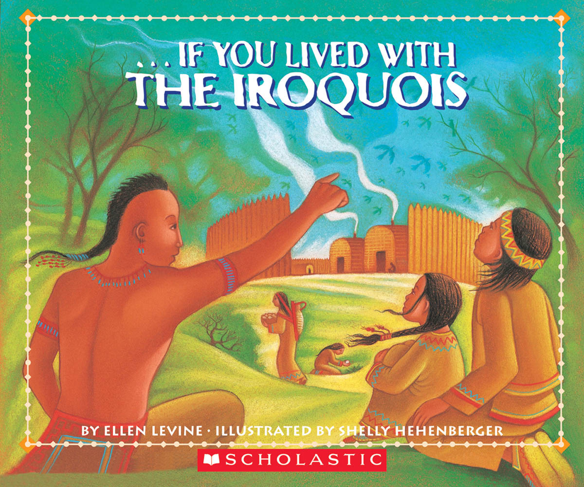 If You Lived With The Iroquois Scholastic International