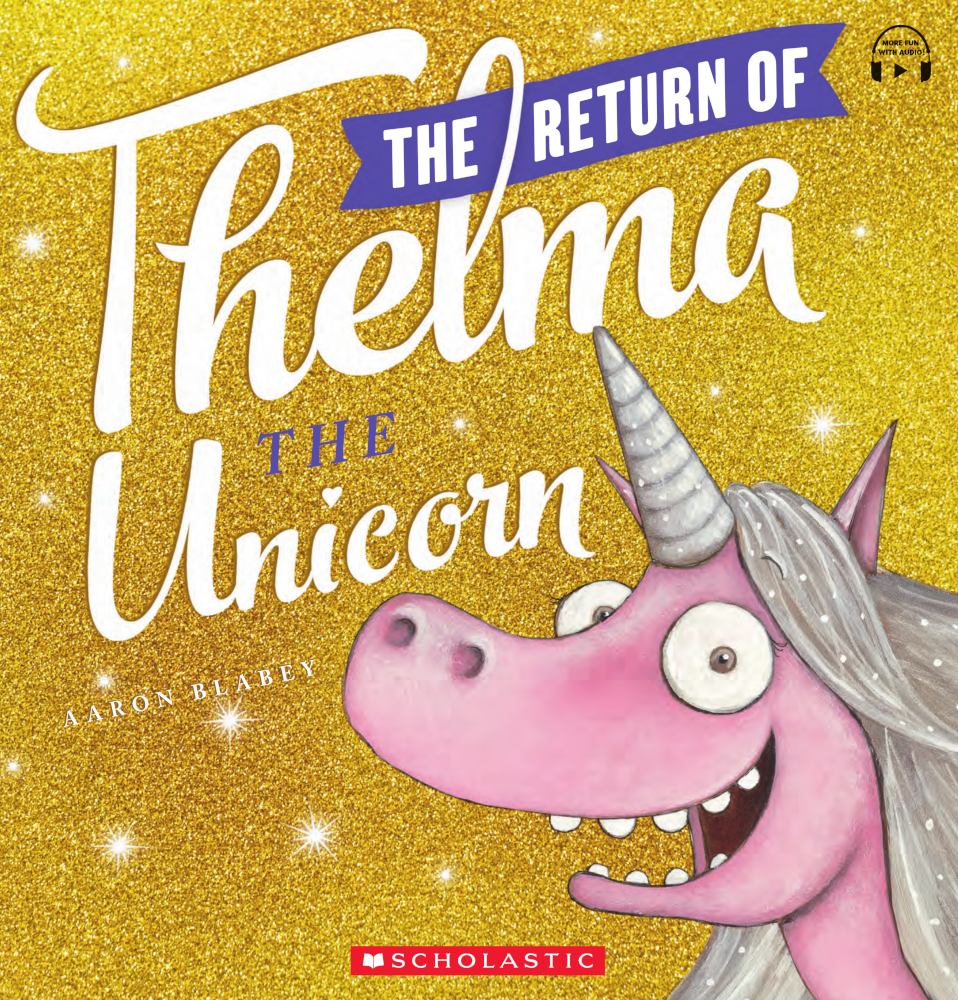Return of Thelma The Unicorn (with Storyplus) Scholastic International