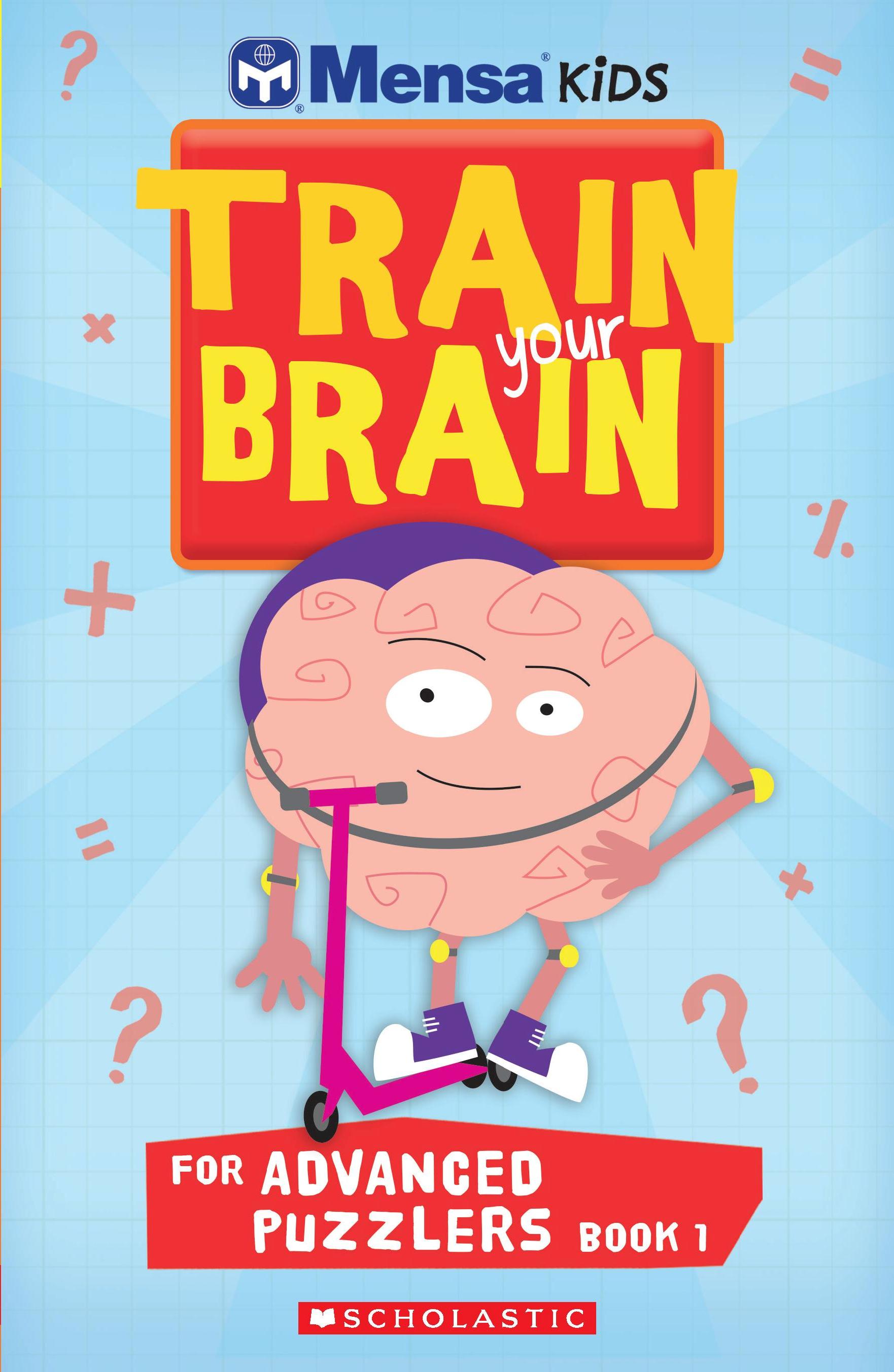 Mensa Train Your Brain Advanced Puzzlers Book 1 Scholastic International